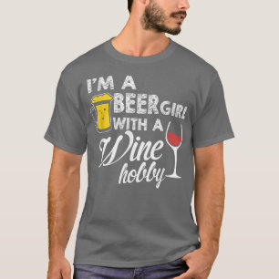 Ik ben een beermeisje met een Wine Hobby T met Fun T-shirt