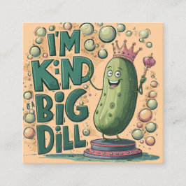 Ik ben een beetje een Big Dill Vierkante Visitekaartje