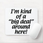 Ik ben een beetje een groot stuk hier. muismat (Met muis)