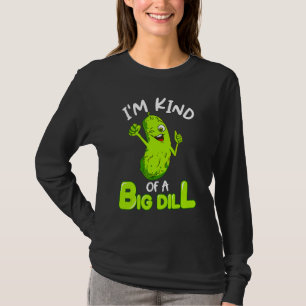 Ik ben een beetje een grote augurk eten woordspeli t-shirt