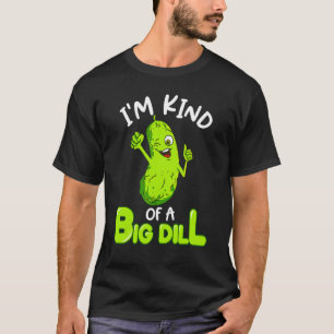 Ik ben een beetje een grote augurk eten woordspeli t-shirt