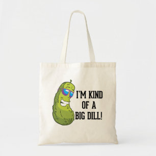 Ik ben een beetje een grote dill pun tote bag