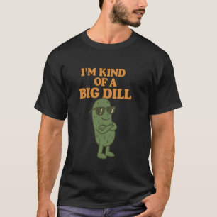 Ik ben een beetje een grote dille grappige augurk t-shirt