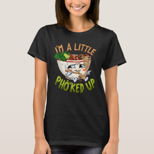 Ik ben een beetje Pho'ked Vietnamees eten Pho T-shirt