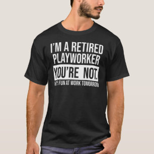 Ik ben een bejaarde speelster... je bent geen pens t-shirt