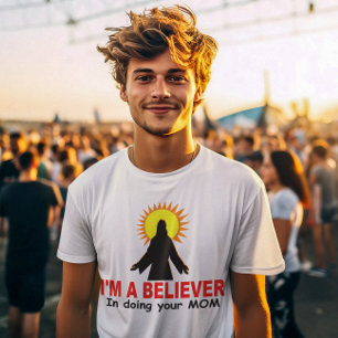 Ik ben een Believer, in jouw MOM T-shirt