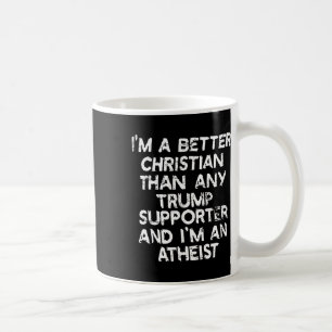 Ik ben een betere Christelijk dan elke Trump-aanha Koffiemok