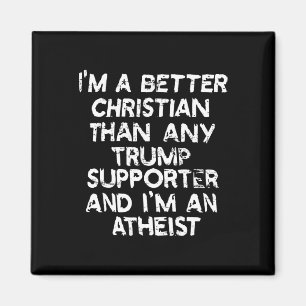 Ik ben een betere Christelijk dan elke Trump-aanha Magneet