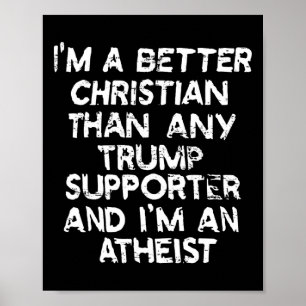 Ik ben een betere Christelijk dan elke Trump-aanha Poster