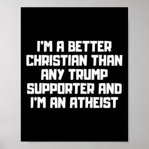 Ik ben een betere christen anti-Trump-aanhangers m Poster