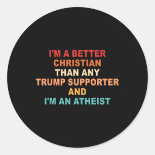 Ik ben een betere christen dan elke Trump-aanhange Ronde Sticker