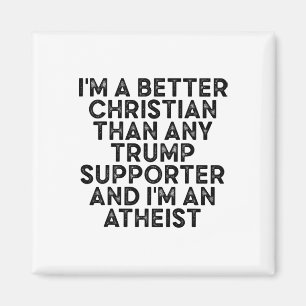 Ik ben een betere christen dan welke Trump-aanhang Magneet