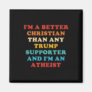 Ik ben een betere christen dan welke Trump-aanhang Magneet