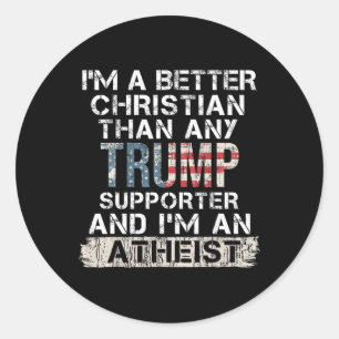 Ik ben een betere christen dan welke Trump-aanhang Ronde Sticker
