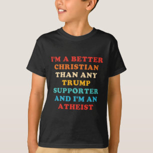 Ik ben een betere christen dan welke Trump-aanhang T-shirt