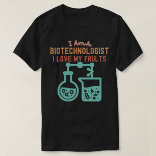 Ik ben een biotechnoloog Ik hou van mijn fouten T-shirt