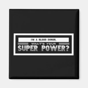 +Ik ben een bloeddonor, wat is je superkracht? Magneet