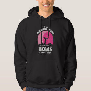 Ik Ben Een Boogschutter Meisje Ik Draag Geen Bogen Hoodie