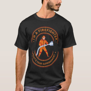 Ik ben een brandweerman Wat is jouw Superpower? T-shirt