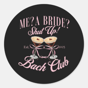 Ik ben een bruid, hou je mond Meidenavond 2025 Bru Ronde Sticker
