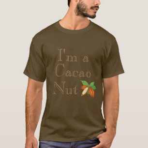 Ik ben een Cacao Nut T-Shirt