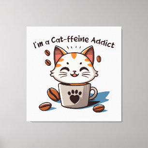 Ik ben een Cat-ffeine verslaafde Canvas Afdruk