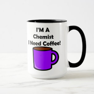 Ik ben een chemicus, ik heb koffie nodig. mok