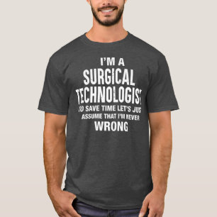 Ik ben een chirurgisch technologiste die ik nooit  t-shirt