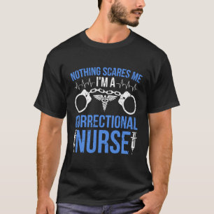 Ik ben een correctionele verpleegster gevangenis v t-shirt