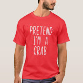 Ik ben een Crab Costume Halloween Lazy Easy T-shirt (Voorkant)
