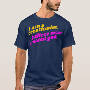Ik ben een creationist Ik geloof dat Man God Athei T-shirt