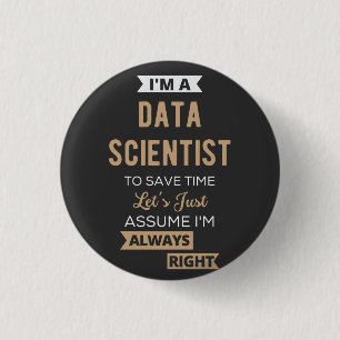 Ik ben een Data Scientist, om tijd te besparen.. Ronde Button 3,2 Cm