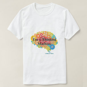 Ik ben een denkmachine - een MisterP-Shirt T-shirt