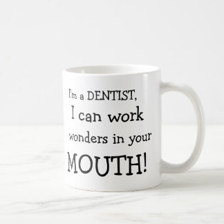 Ik ben een DENTIST, ik kan werken, wonderen in je, Koffiemok