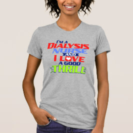 Ik ben een Dialysis Zuster en ik hou van een goede T-shirt