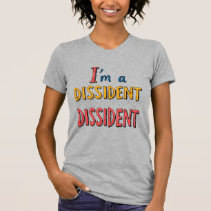 Ik ben een Dissident Dissident T-shirt