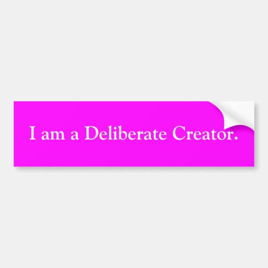 Ik ben een doelbewuste Creator bumper sticker (Voorkant)
