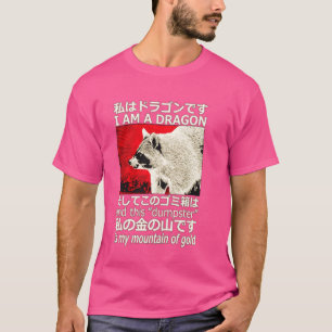 Ik Ben Een Draak En Deze Containerberg Wasbeer J T-shirt