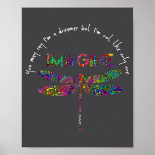 Ik ben een dromer, niet de enige, zou je kunnen ze poster