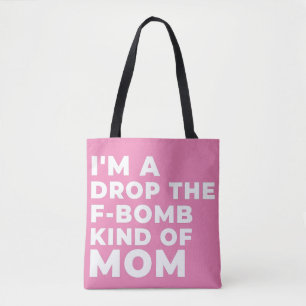 IK BEN EEN DROP VAN HET F-BOM SOORT MOM - SARCASTI DRAAGTAS