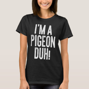 Ik ben een duivenkostuum. t-shirt