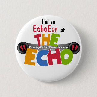 Ik ben een EchoEar op de Echo - DisneyEcho.emuck.c Ronde Button 5,7 Cm