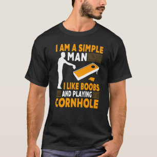 Ik ben een eenvoudig Man Ik hou van Cornhole Champ T-shirt