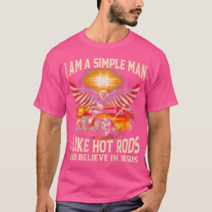 Ik ben een eenvoudig Man ik hou van hete staven en T-shirt
