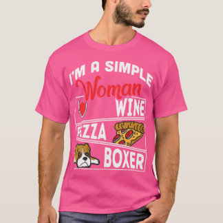 Ik ben een eenvoudige vrouw Wijn Pizza Lover Boxer T-shirt