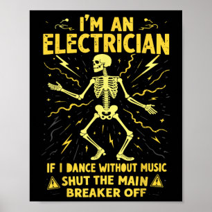 Ik ben een elektricien als ik dans zonder muziek poster