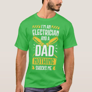 Ik ben een elektricien en een vader... ik heb niet t-shirt
