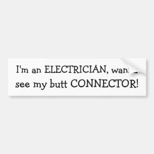 Ik ben een ELEKTRICIEN, wil je mijn CONTROLE-STUK Bumpersticker