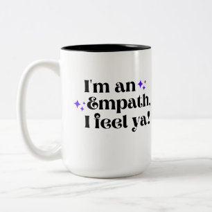 Ik ben een empath, ik voel een koffie Mok