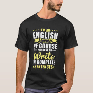 Ik Ben Een Engelse Leraar Je Schrijft In Volledige T-shirt
